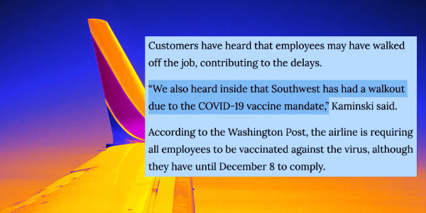 WGN-TV Chicago reporting that employees of Southwest Airlines may have walked off the job, contributing to massive delays. “We also heard inside that Southwest has had a walkout due to the vaccine mandate”…